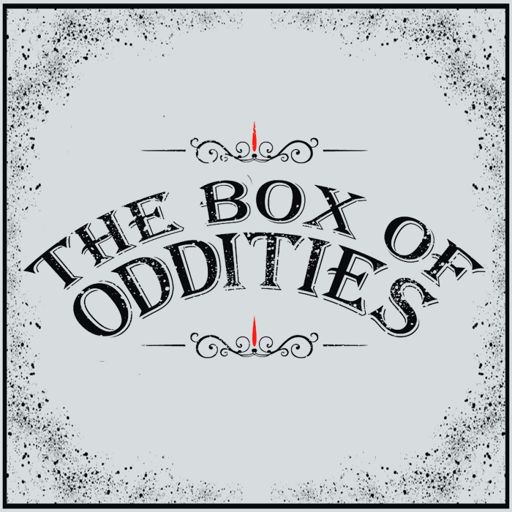 The Box of Oddities on RadioPublic