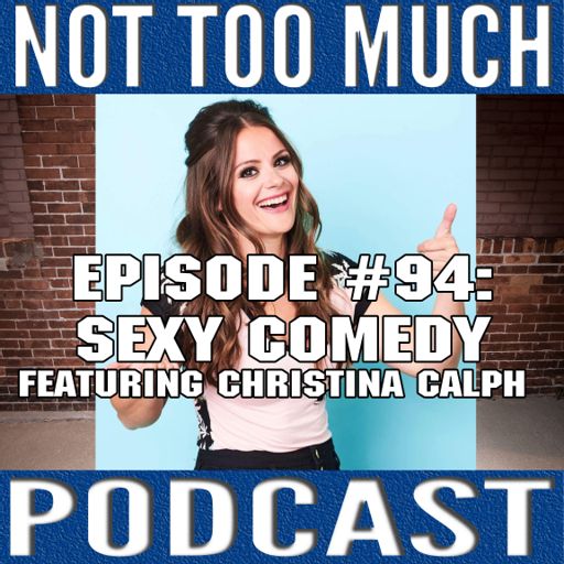 Christina Robinson Fake Porn - Episode #085: Dongzilla from Not Too Much Podcast on RadioPublic