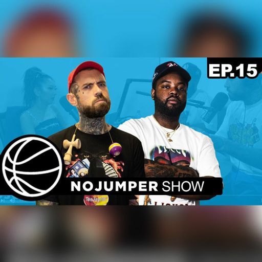 The No Jumper Show Ep15 From No Jumper