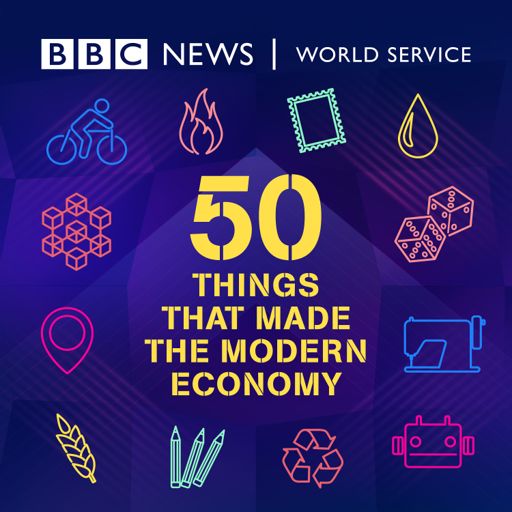 Cover art for podcast 50 Things That Made the Modern Economy