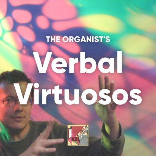 Cover art for podcast The Organist's Verbal Virtuosos