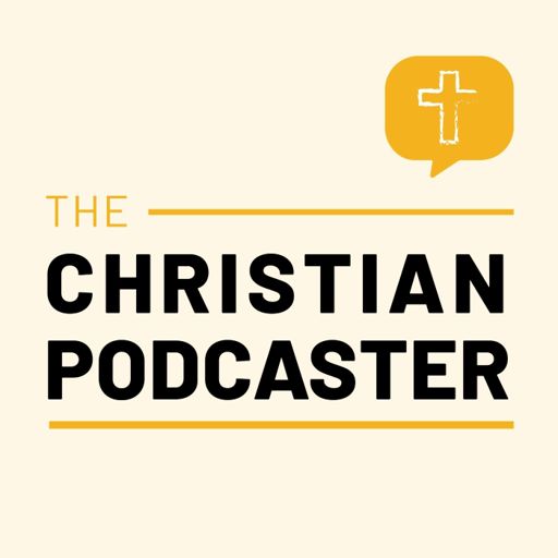Cover art for podcast The Christian Podcaster