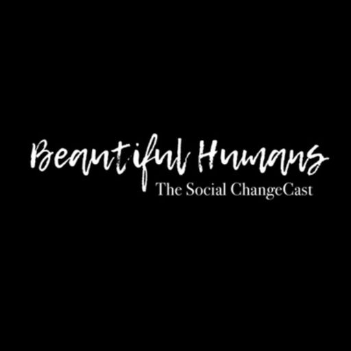 Cover art for podcast Beautiful Humans: The Social ChangeCast