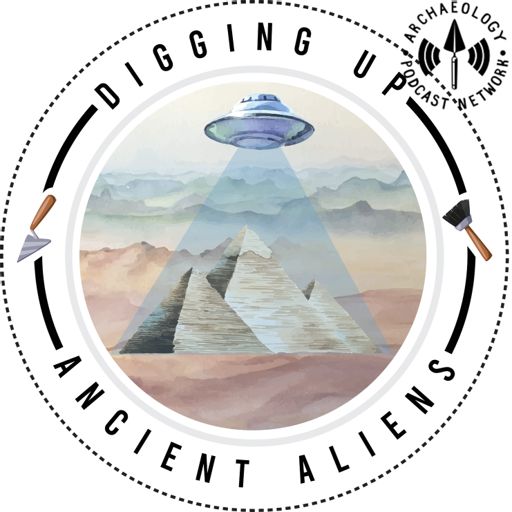 Cover art for podcast Digging Up Ancient Aliens
