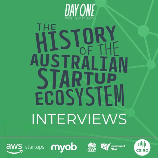 Cover art for podcast The History of the Australian Startup Ecosystem: Interview Series