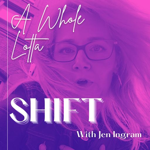 Cover art for podcast A Whole Lotta Shift