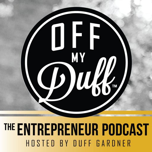 Cover art for podcast Off My Duff - The Entrepreneur Podcast