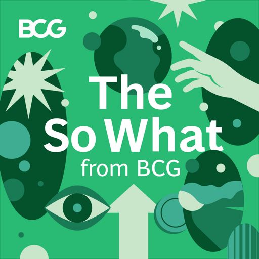 Cover art for podcast The So What from BCG