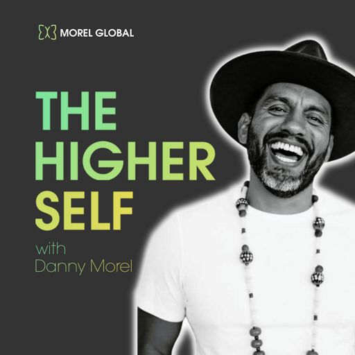 Cover art for podcast The Higher Self with Danny Morel