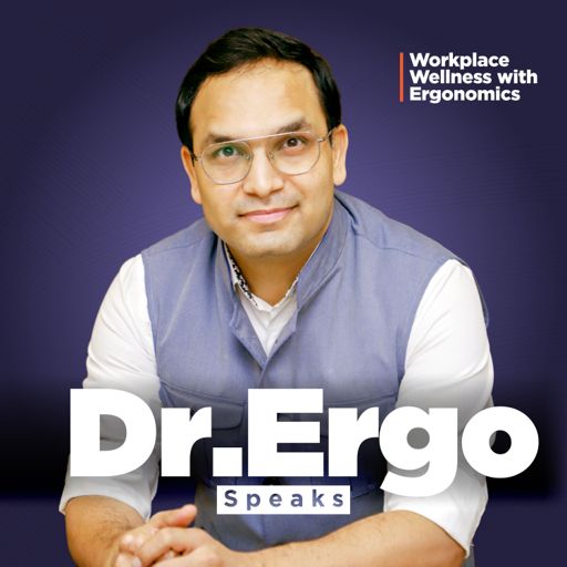Cover art for podcast Dr. Ergo Speaks - Workplace Wellness with Ergonomics