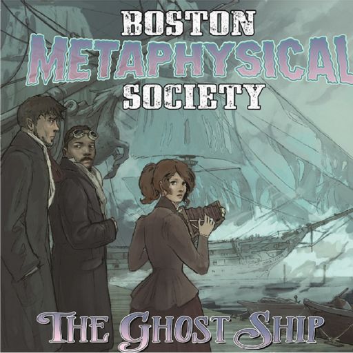 Cover art for podcast Boston Metaphysical Society: The Ghost Ship