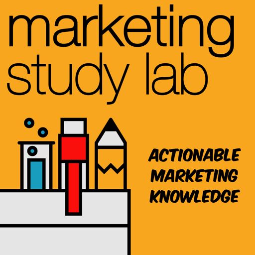 Cover art for podcast Marketing Study Lab - Actionable Marketing Knowledge