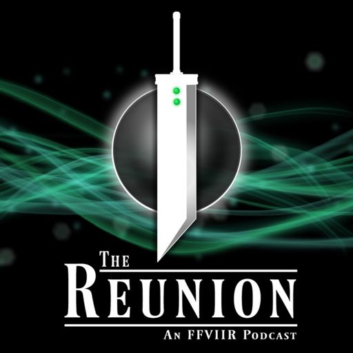 Cover art for podcast The Reunion: An FFVIIR Podcast