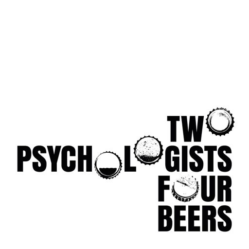 Cover art for podcast Two Psychologists Four Beers