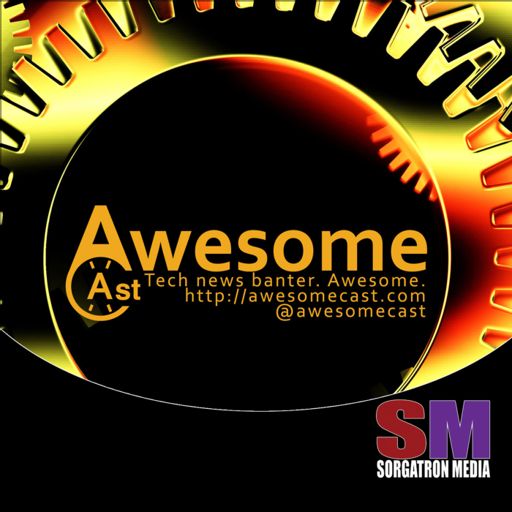Awesomecast Tech And Gadget Talk On Radiopublic - 