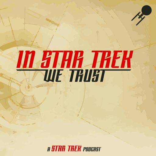 Cover art for podcast In Star Trek We Trust: A Star Trek Podcast