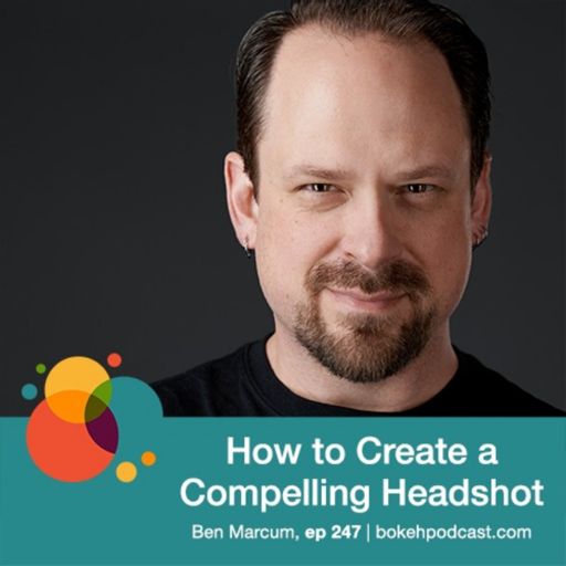 178 Workflow Wednesday Outsourcing Editing Part 1 How To Let Go - 247 how to create a compelling headshot ben marcum