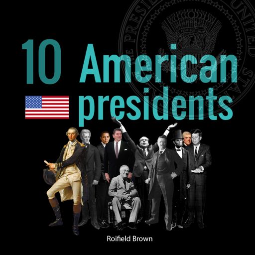 Cover art for podcast 10 American Presidents Podcast
