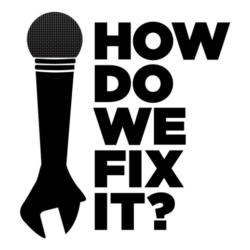 Cover art for podcast How Do We Fix It?
