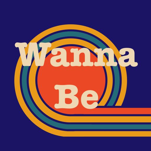 Cover art for podcast Wanna Be