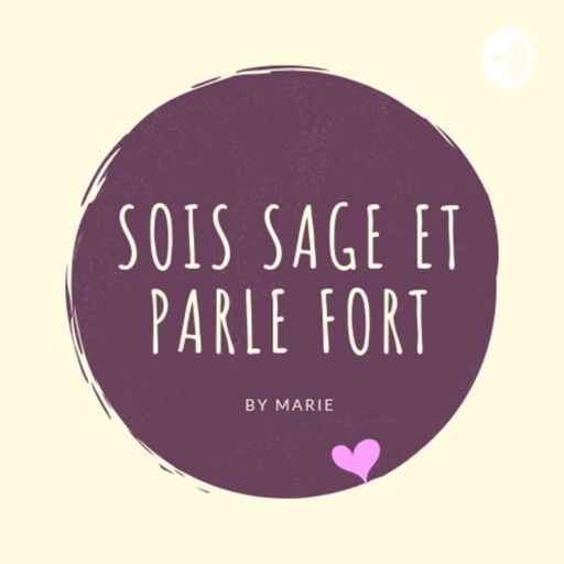 Cover art for podcast Sois Sage et Parle Fort