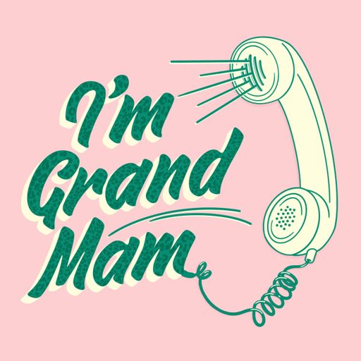 Cover art for podcast I'm Grand Mam
