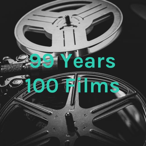 Cover art for podcast 99 Years 100 Films