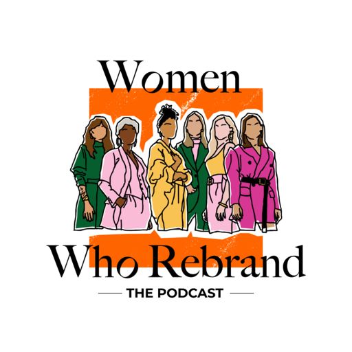 Cover art for podcast Women Who Rebrand