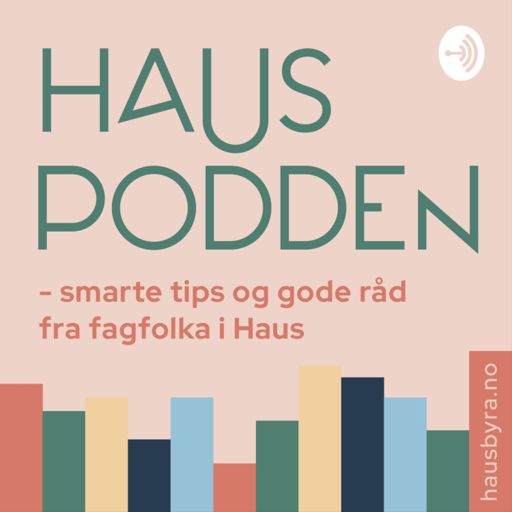 Cover art for podcast HausPodden - smarte tips og gode råd fra fagfolka i Haus Byrå