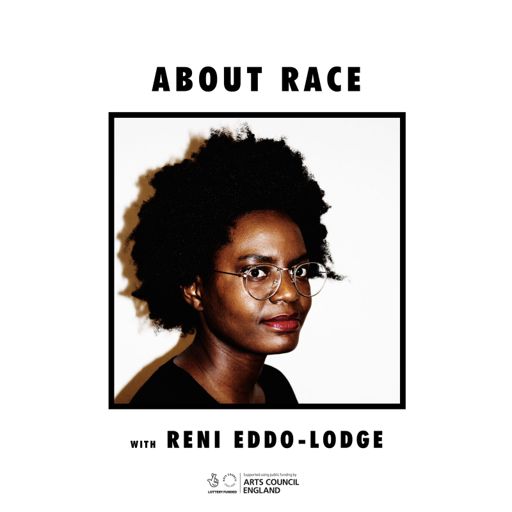 Cover art for podcast About Race with Reni Eddo-Lodge