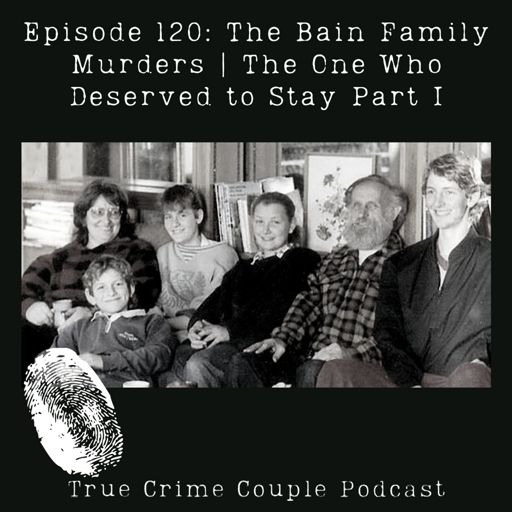 True Crime Couple / Episode 140: The Murder of the MacIvor Family