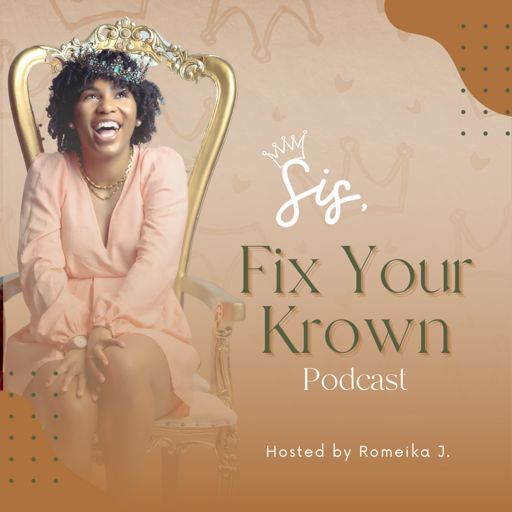 Cover art for podcast Sis, Fix Ya Krown