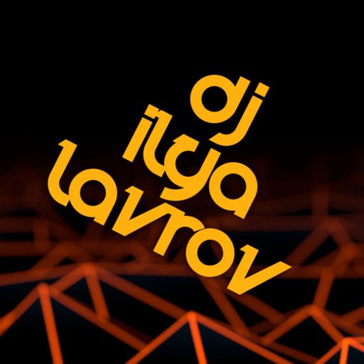 DJ ILYA LAVROV On RadioPublic