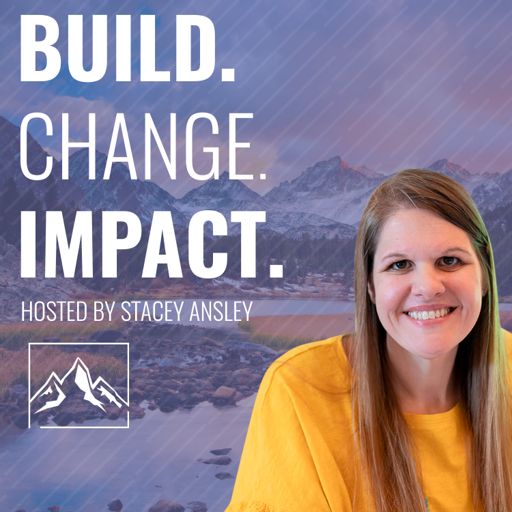 Cover art for podcast Build. Change. Impact.