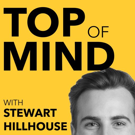 Cover art for podcast Top Of Mind with Stewart Hillhouse