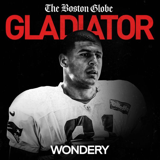 Cover art for podcast Gladiator: Aaron Hernandez and Football Inc.