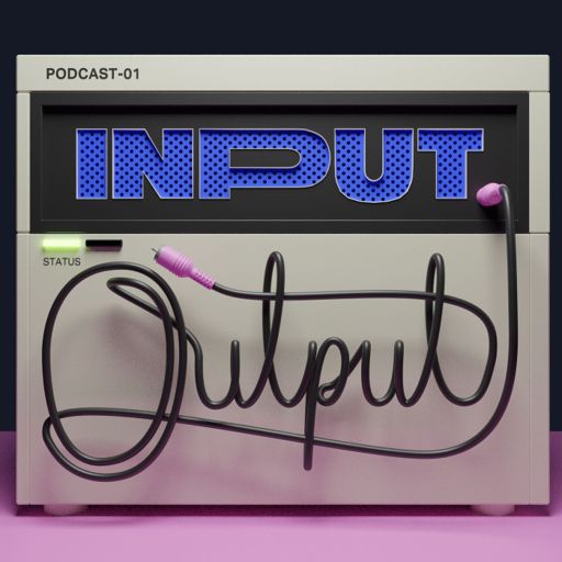 Cover art for podcast Input/Output