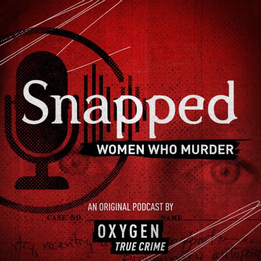 Cover art for podcast Snapped: Women Who Murder