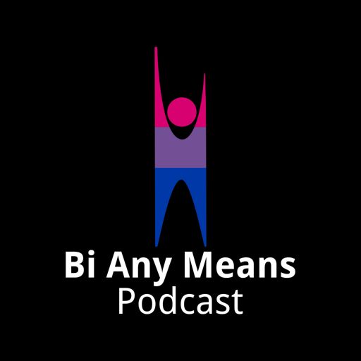 Cover art for podcast Bi Any Means Podcast
