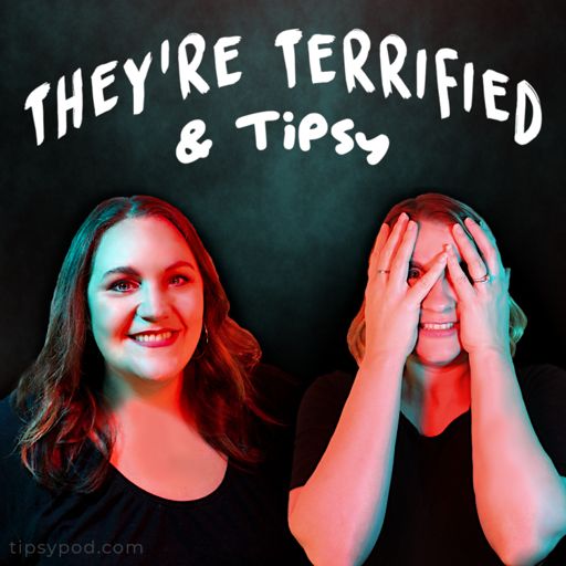 Cover art for podcast They're Terrified & Tipsy