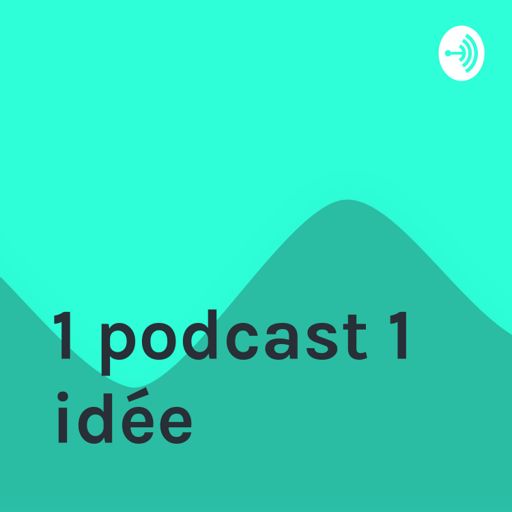 Cover art for podcast 1 podcast, 1 idée