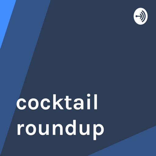 Cover art for podcast cocktail roundup