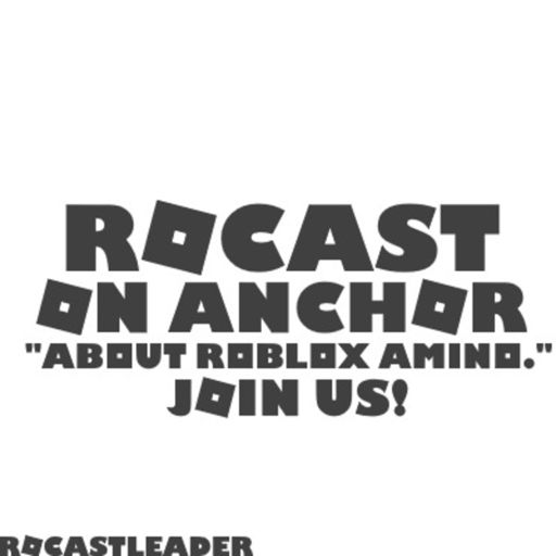 Rocast About Roblox Amino On Radiopublic - new things roblox amino