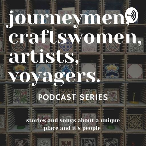 Cover art for podcast Journeymen, Craftswomen, Artists and Voyagers
