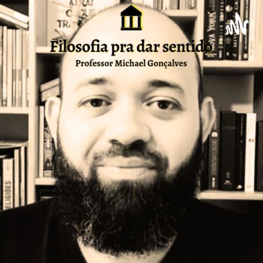 Cover art for podcast Filosofia Pra Dar Sentido