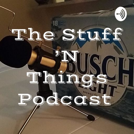 Cover art for podcast The Stuff 'N Things Podcast 