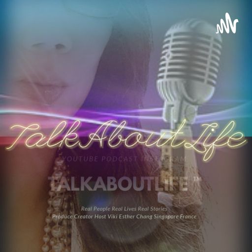 Cover art for podcast TALK ABOUT LIFE By Viki Esther CHANG 