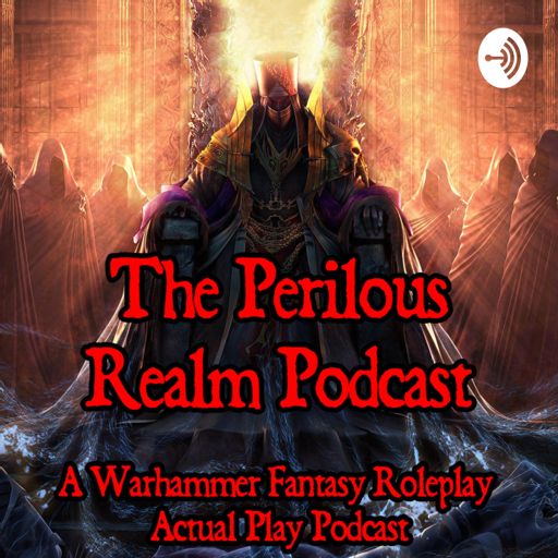 Cover art for podcast Perilous Realm: A Warhammer Fantasy Roleplay Podcast