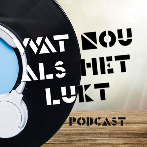 Cover art for podcast Wat Nou Als Het Lukt