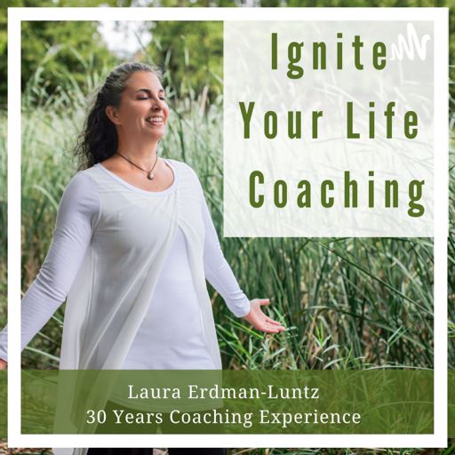 Cover art for podcast Ignite Your Life Coaching with Laura